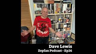 Ep026: Dave Lewis: Led Zeppelin Author