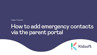 Kidsoft Tutorial - How to add emergency contacts in the Parent Portal screenshot 5