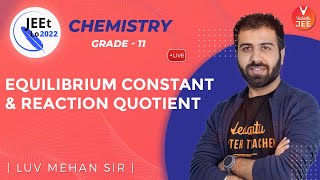 Chemical Equilibrium | Equilibrium Constant and Reaction Quotient | Class 11 | JEE Main 2022