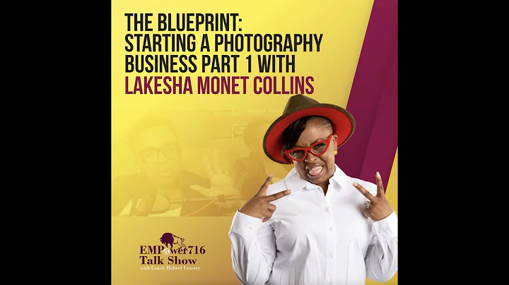 The Blueprint: Starting a photography  business with Lakesha Monet Collins - Empower 716