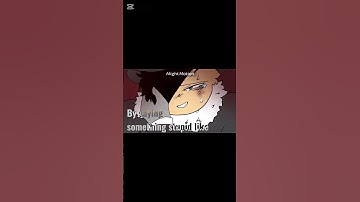 Something stupid // Ft. Forsaken doublefedora