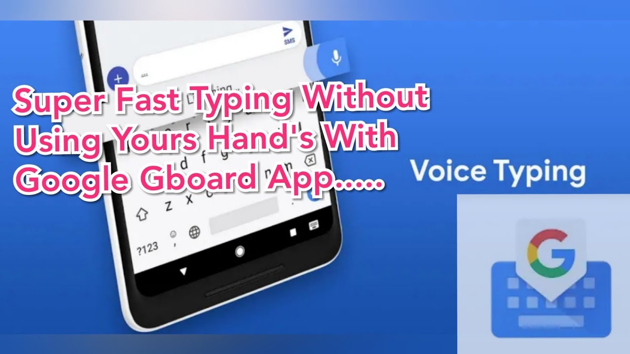 Super Fast and Accurate Typing Without Using Yours Hands With Google Gboard App
