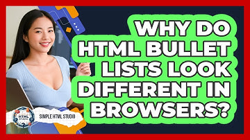Why Do HTML Bullet Lists Look Different In Browsers? - Simple HTML Studio