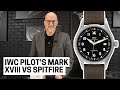 IWC Pilots Watch Mark XVIII vs Spitfire: Wartime Heritage and Aviation Legacy | SwissWatchExpo