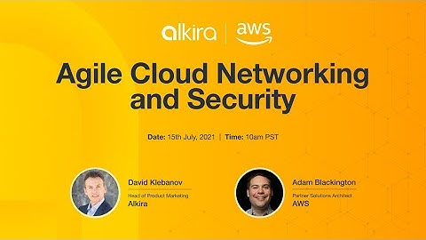 AWS and Alkira: Agile Cloud Networking and Security