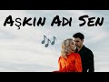 Aşkın Adı Sen Duygusal Şarkı Romantik Müzik Klibi