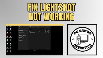 How To Fix Lightshot Not Working On Windows 11 - Detailed Tutorial