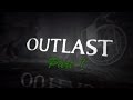 Outlast Gameplay Walkthrough | Grave Encounters | Part 1