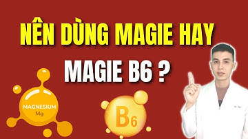 Nên Dùng Magie Hay Magie B6 Mới Tốt Cho Sức Khỏe? | Dược sĩ Đạt