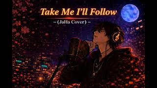 Take Me, Ill Follow Jaha Cover Ai Cover Song