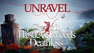 Unravel | Deathless - Chapter 1: Thistle and Weeds