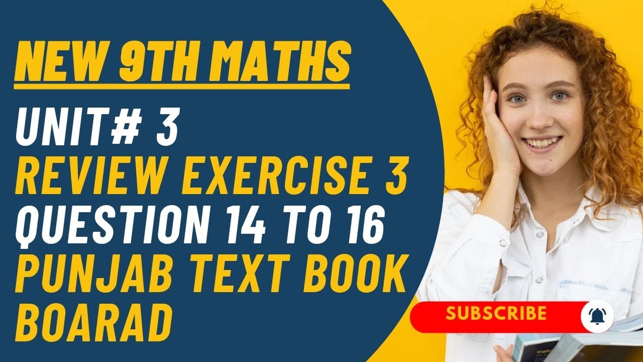 9th Maths New Book || Unit 3 || Review Exercise 3 || Question 14 to16 ...