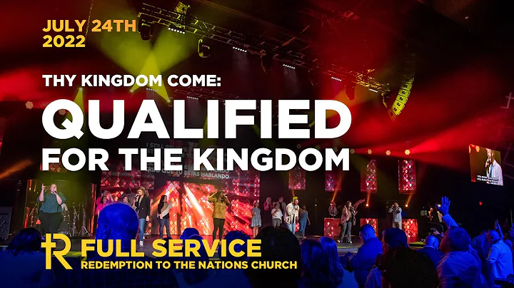 Qualified For The Kingdom | Full Service | July 24...