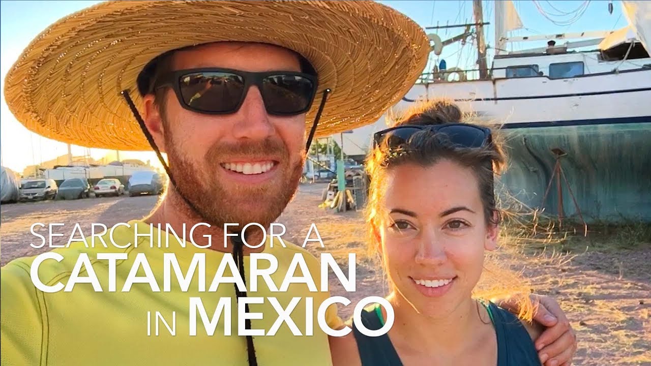 Searching for a Catamaran in Mexico | Sailing Soulianis - Ep. 2