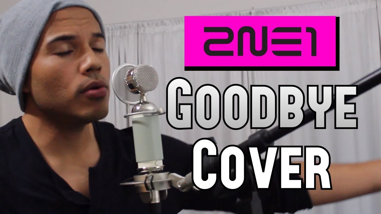 2NE1 – 안녕 (GOODBYE) Cover Anthony Conley feat. Shawn G - YG Entertainment