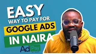 How to Pay for Google Ads in Naira: A Comprehensive Guide for Nigerians 🇳🇬