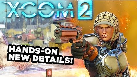 XCOM 2: Why You Should Be Looking Forward To It