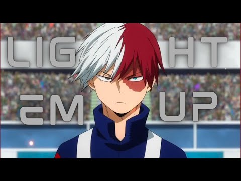 Shoto Todoroki | Light Em Up | MHA AMV