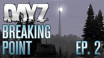 DayZ Breaking Point Highlights from EvilViking13 | Episode 2 | RangerDave