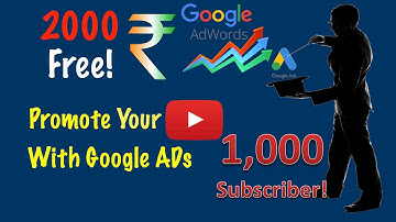 How to Promote your YouTube Channel with Google Ads for free and get 2000 Rs. Free (2021 Updated)
