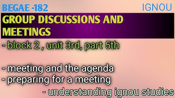 BEGAE- 182, GROUP DISCUSSION AND MEETINGS, part 5th, unit 3rd, block 2nd