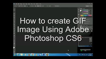How to create a GIF Image Using Adobe Photoshop CS6