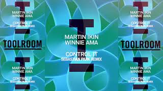 Martin Ikin - Control It (Sebastian Park Remix)