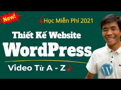 Hướng Dẫn Tự Thiết Kế Website Với WordPress từ A - Z [NEW 2021] - Thiết Kế Website Chuyên Nghiệp