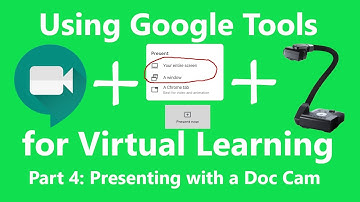 Presenting with a Doc Cam - PART 4 - Using Google Tools for Virtual Learning