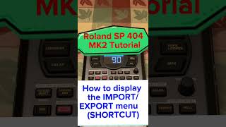 Roland SP 404 MK2 Tutorial : How to display the IMPORT/EXPORT menu