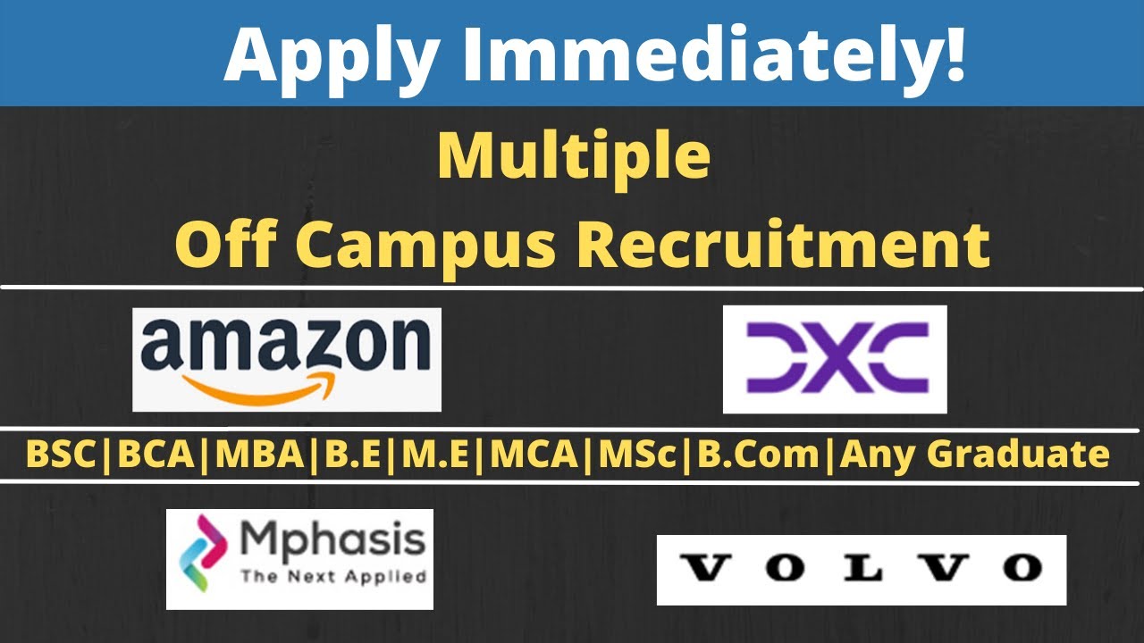 Off Campus Recruitment 2022 | Amazon Mphasis DXC Volvo