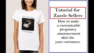 Zazzle Tutorial for Sellers | Ultrasound Pregnancy Announcement Shirt