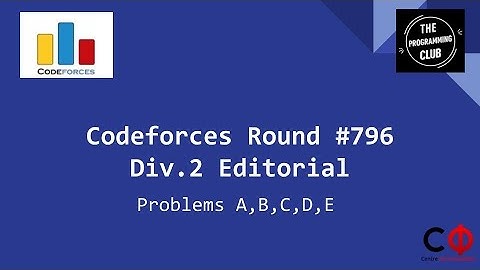 Codeforces Round 796 (Div. 2) Problem A, B, C, D, E