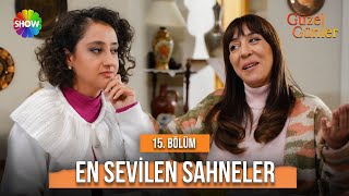 15. Bölümün En Sevilen Sahneleri | Güzel Günler Özel Kolajlar