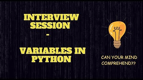 #1 Interview Session on Variables in Python