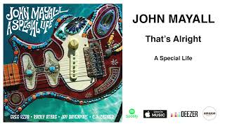 John Mayall - &quot;That&#39;s Alright&quot; {Official Audio}