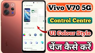 How to change control center ui colour in vivo v70 5g, Vivo v70 5g change app ui colour change, screenshot 3