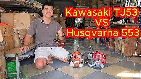 Husqvarna 553 và Kawasaki TJ53! Chọn máy nào đây Anh Em ơi?