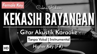 Kekasih Bayangan (Karaoke Akustik) - Cakra Khan (Female Key | HQ Audio) chords