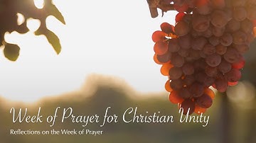 Week of Prayer for Christian Unity—Reflections