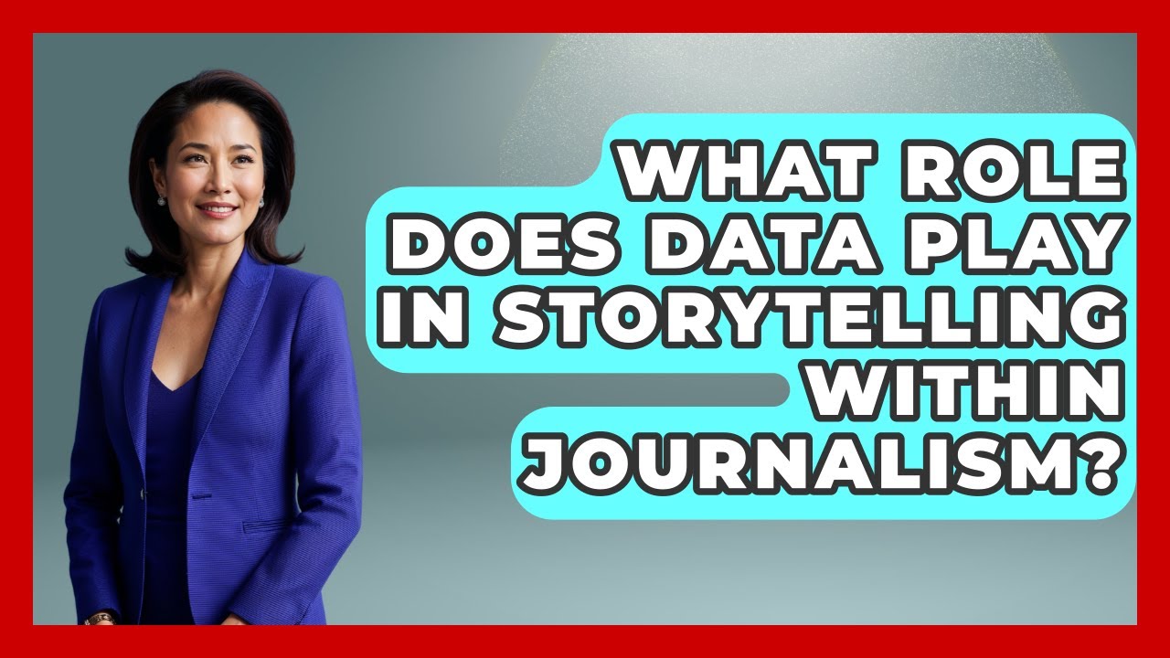 What Role Does Data Play in Storytelling Within Journalism? | Journalism Explained News