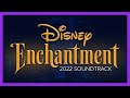 (NEW) Disney Enchantment 2022 Soundtrack - Walt Disney World