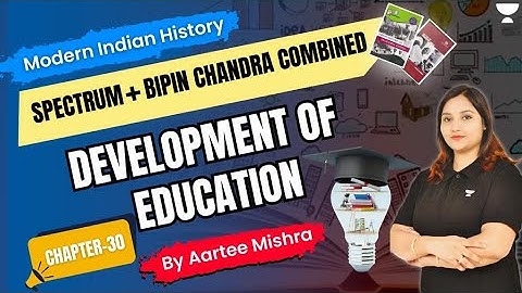 Chapter 30 | Development of Education | Modern History | Spectrum + Bipin Chandra