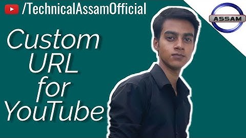 How to Get Custom URL On Youtube channel (Assamese-অসমীয়া)