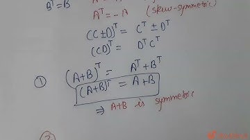 If A and B are symmetric matrices of same order, then STATEMENT-1: A+B is skew - symmetric matri...