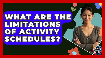 What Are The Limitations Of Activity Schedules? - Answers About Autism
