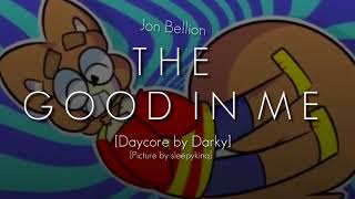 [OLD] Daycore [Jon Bellion - The Good in Me] [Read Desc]