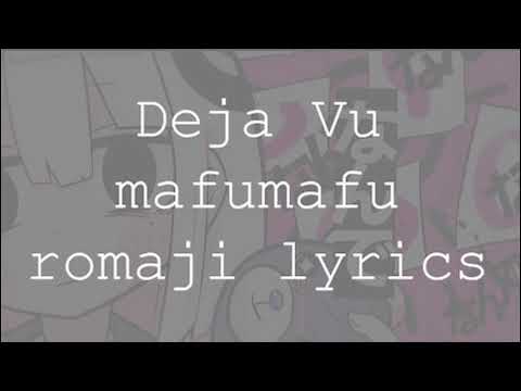 deja vu mafumafu lyrics romaji デジャヴ まふまふ