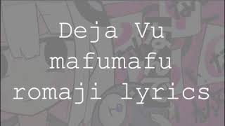 deja vu mafumafu lyrics romaji デジャヴ まふまふ