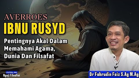 IBNU RUSYD || Pentingnya Akal || Ngaji Filsafat || Dr Fahrudin Faiz